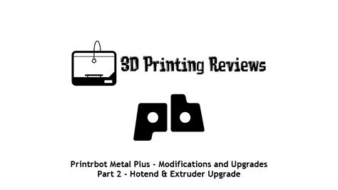 Recommended upgrades for Printrbot Metal Plus (and other